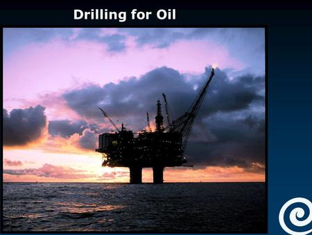 Drilling for Oil.