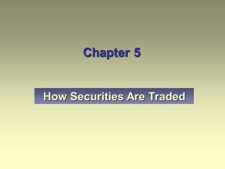 How Securities Are Traded