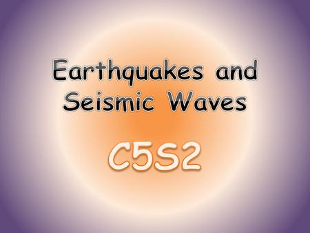 Earthquakes and Seismic Waves