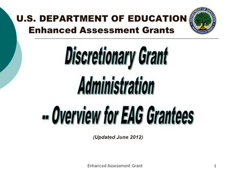 Enhanced Assessment Grant1 U.S. DEPARTMENT OF EDUCATION Enhanced Assessment Grants (Updated June 2012)