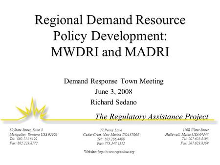 The Regulatory Assistance Project 110B Water Street Hallowell, Maine USA 04347 Tel: 207.623.8393 Fax: 207.623.8369 50 State Street, Suite 3 Montpelier,