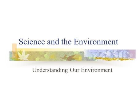 Science and the Environment