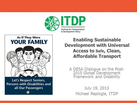 © 2008 Climate Works1 Enabling Sustainable Development with Universal Access to Safe, Clean, Affordable Transport A DESA Dialogue on the Post- 2015 Global.