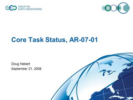 Core Task Status, AR-07-01 Doug Nebert September 21, 2008.