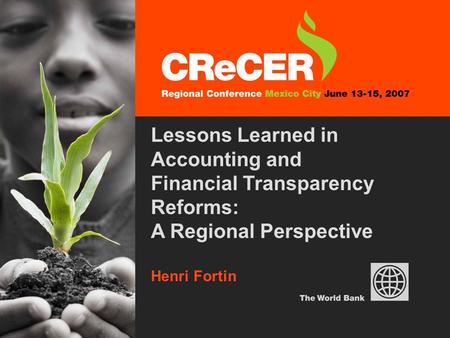 1 Lessons Learned in Accounting and Financial Transparency Reforms: A Regional Perspective Henri Fortin.