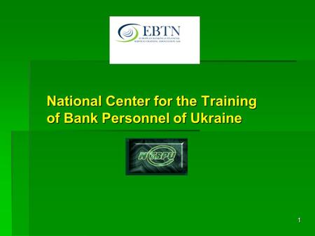 1 National Center for the Training of Bank Personnel of Ukraine.