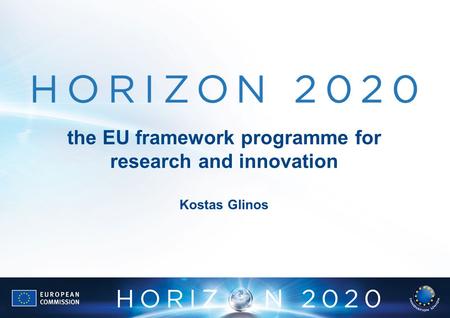 the EU framework programme for research and innovation Kostas Glinos