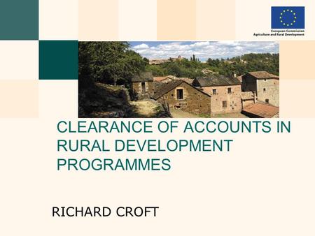 CLEARANCE OF ACCOUNTS IN RURAL DEVELOPMENT PROGRAMMES RICHARD CROFT.