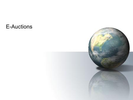 E-Auctions. Electronic CommercePrentice Hall © 2006 2 Learning Objectives 1.Define the various types of e-auctions and list their characteristics. 2.Describe.