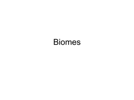 Biomes.