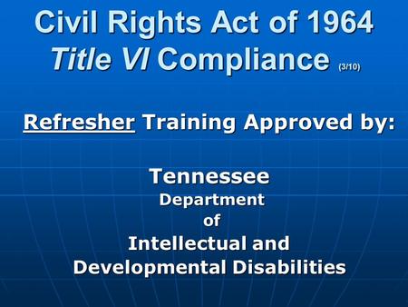 Civil Rights Act of 1964 Title VI Compliance (3/10)