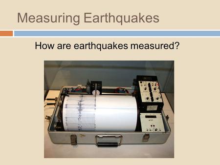 Measuring Earthquakes