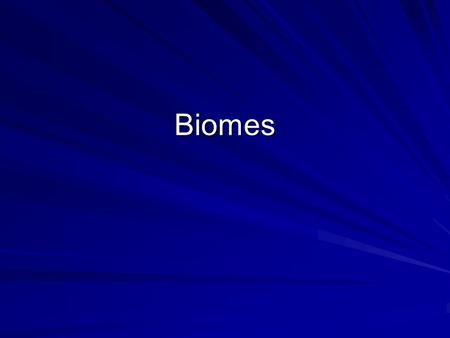 Biomes.