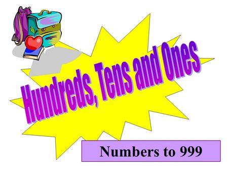 Numbers to 999 We have learned to trade 10 ones for 1 ten. =