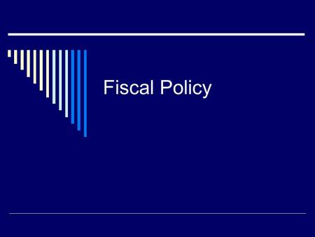 Fiscal Policy.