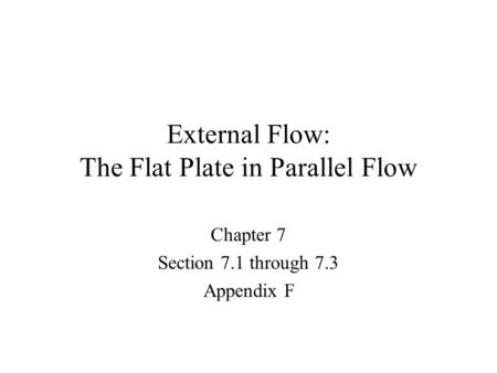 External Flow: The Flat Plate in Parallel Flow