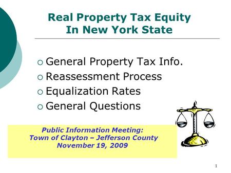 1 Real Property Tax Equity In New York State  General Property Tax Info.  Reassessment Process  Equalization Rates  General Questions Public Information.