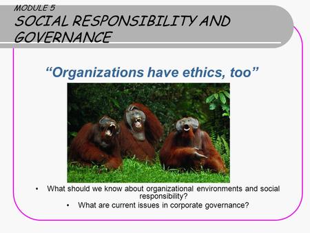 MODULE 5 SOCIAL RESPONSIBILITY AND GOVERNANCE