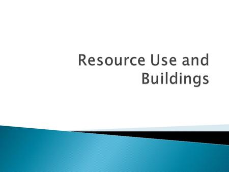  Using more sustainable materials, less materials and materials in the right constructions  Materials have their own impacts associated with them ◦