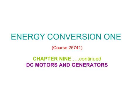 ENERGY CONVERSION ONE (Course 25741)