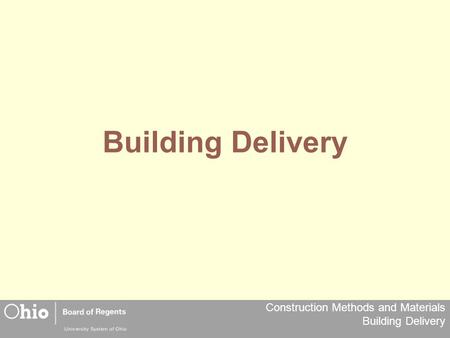 Construction Methods and Materials Building Delivery Building Delivery.