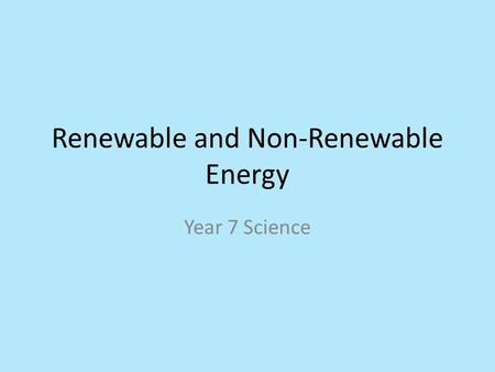 Renewable and Non-Renewable Energy