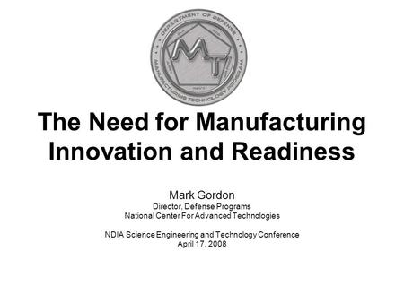 The Need for Manufacturing Innovation and Readiness