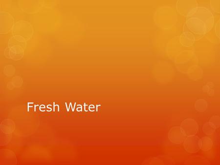 Fresh Water. Rivers What Is Erosion? Erosion is the process by which soil and sediment are transported from one location to another. Water and Erosion.