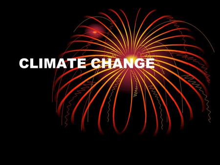 CLIMATE CHANGE.  The Greenhouse Effect is the natural warming of the earth's atmosphere, with the upper atmosphere retaining some of the heat provided.