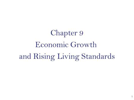 Chapter 9 Economic Growth and Rising Living Standards