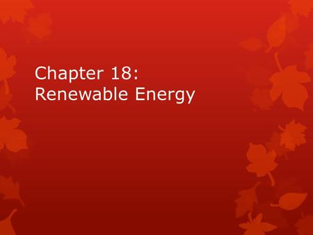 Chapter 18: Renewable Energy