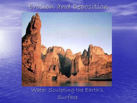 Erosion and Deposition