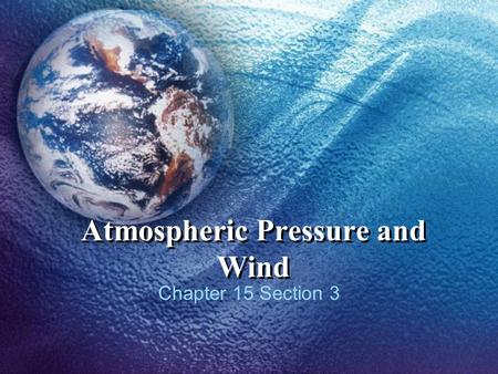 Atmospheric Pressure and Wind