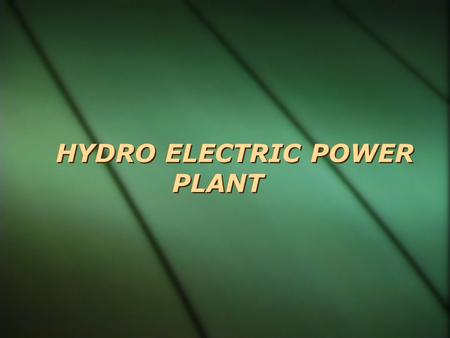 HYDRO ELECTRIC POWER PLANT