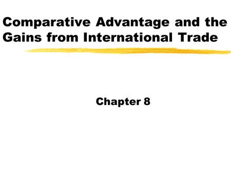 Comparative Advantage and the Gains from International Trade