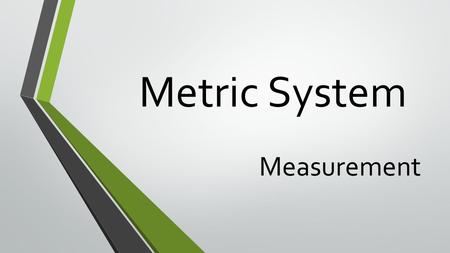 Metric System Measurement.