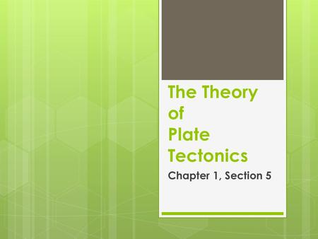 The Theory of Plate Tectonics