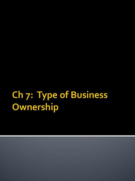  Business is owned and run by one individual  Nearly 76% of all businesses  Owner receives all of its profits and bear all of its losses.