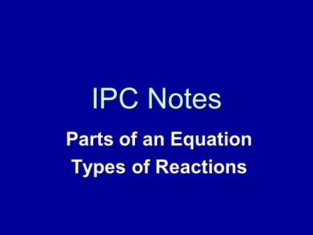 Parts of an Equation Types of Reactions