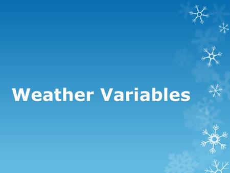 Weather Variables.