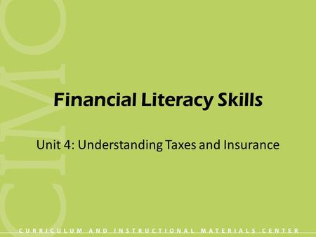 Financial Literacy Skills Unit 4: Understanding Taxes and Insurance.