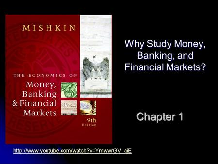 Chapter 1 Why Study Money, Banking, and Financial Markets?