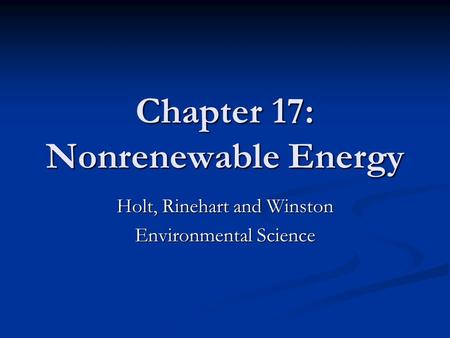 Chapter 17: Nonrenewable Energy