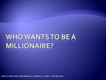 WHO WANTS TO BE A MILLIONAIRE?