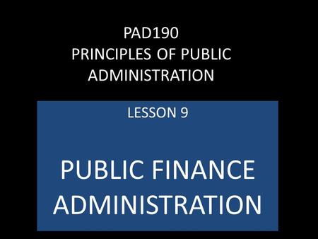 PAD190 PRINCIPLES OF PUBLIC ADMINISTRATION