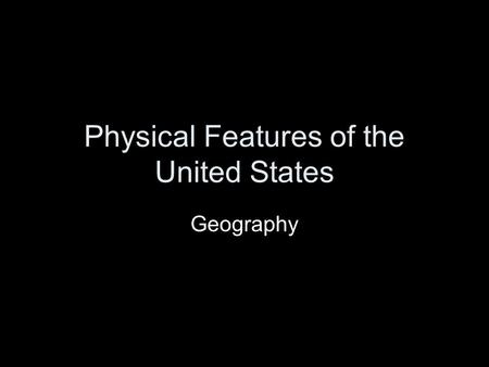 Physical Features of the United States