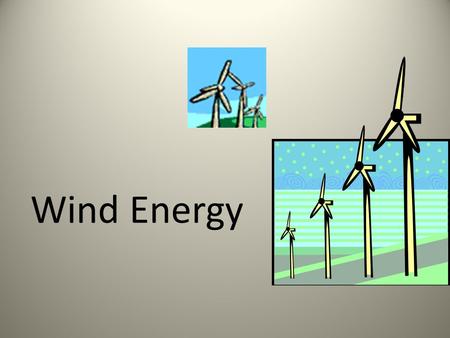 Wind Energy.