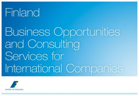 4.9.2015Presentaion name / Author2 What is Invest in Finland?  National Investment Promotion Agency of Finland Integrated to Finpro June 2012 Continues.