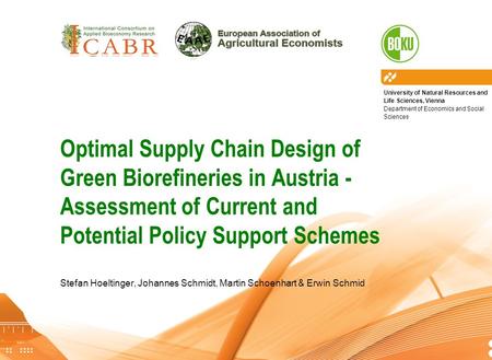 University of Natural Resources and Life Sciences, Vienna Department of Economics and Social Sciences Hoeltinger, Schmidt, Schoenhart, Schmid Optimal Supply.