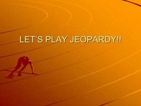 LET’S PLAY JEOPARDY!! Water on Earth Surface Water Water Underground Using Fresh Water Water to Drink Q $100 Q $200 Q $300 Q $400 Q $500 Q $100 Q $200.